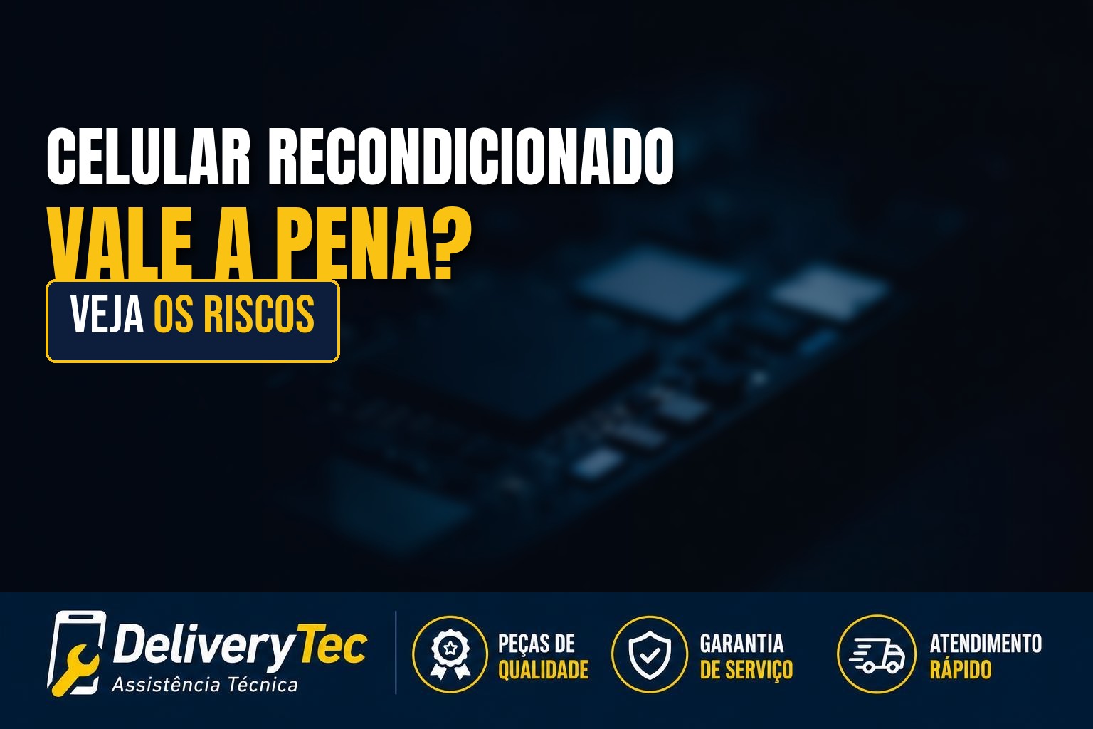 Vale a pena comprar celular recondicionado? Veja os riscos — ilustração do artigo da Delivery Tec, assistência técnica de celular em São José do Rio Preto