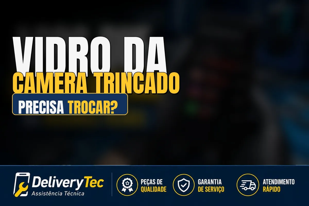 Vidro da câmera trincado: precisa trocar? Impacto nas fotos — ilustração do artigo da Delivery Tec, assistência técnica de celular em São José do Rio Preto