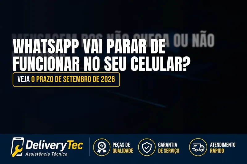 WhatsApp Vai Parar de Funcionar no Seu Celular? Veja o Prazo de Setembro de 2026 — ilustração do artigo da Delivery Tec, assistência técnica de celular em São José do Rio Preto